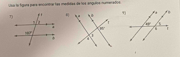 Usa la figura para encontrar las medidas de los angulos numerados.
8)
9)