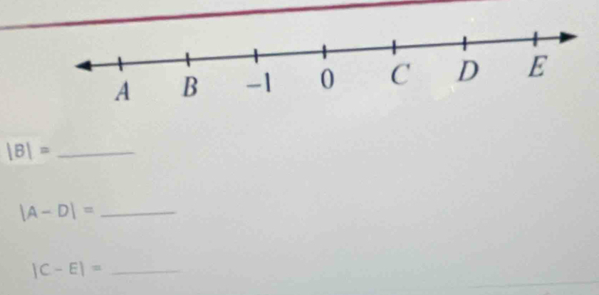 |B|= _ 
_ |A-D|=
|C-E|= _