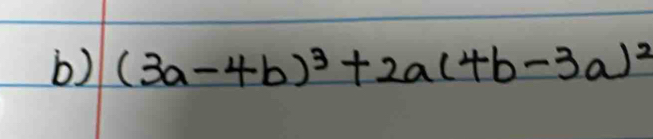 (3a-4b)^3+2a(4b-3a)^2