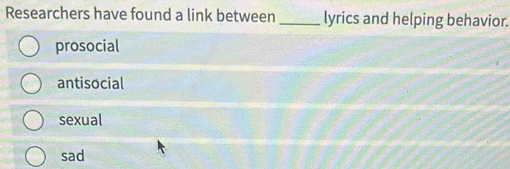 Solved: Researchers have found a link between_ lyrics and helping ...