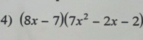 (8x-7)(7x^2-2x-2)