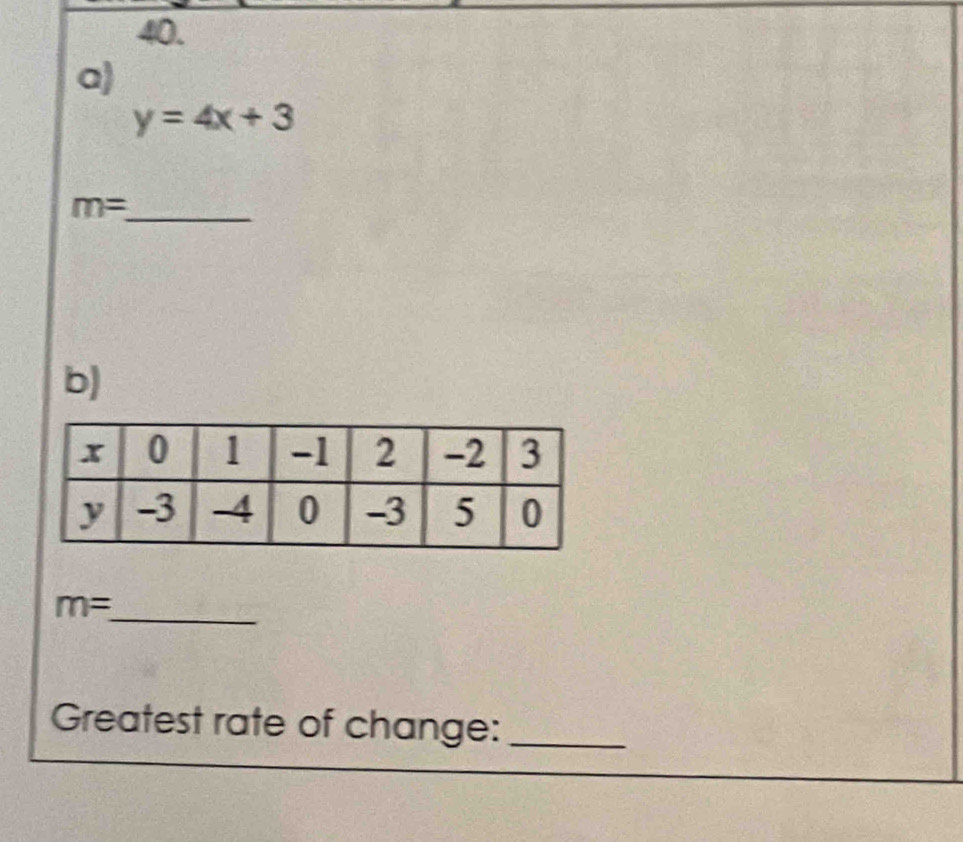 y=4x+3
m= _ 
b)
m= _ 
Greatest rate of change:_