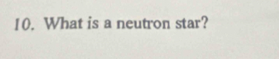 What is a neutron star?