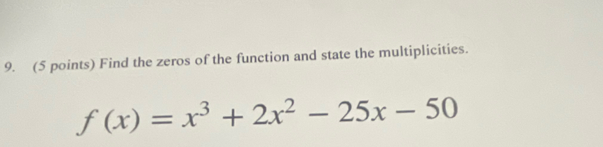 Solved: Find the zeros of the function and state the multiplicities. f ...