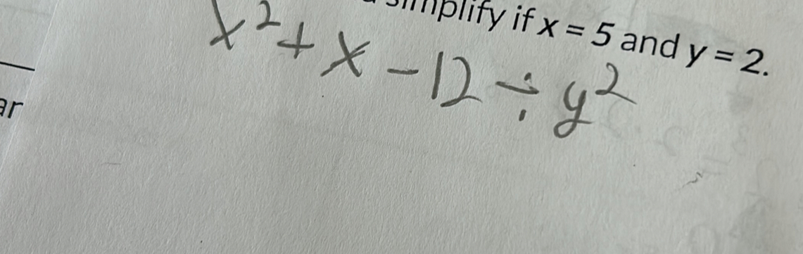 simplify if x=5 and y=2. 
r