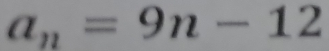 a_n=9n-12