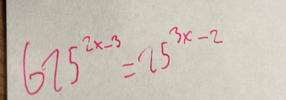 625^(2x-3)=25^(3x-2)