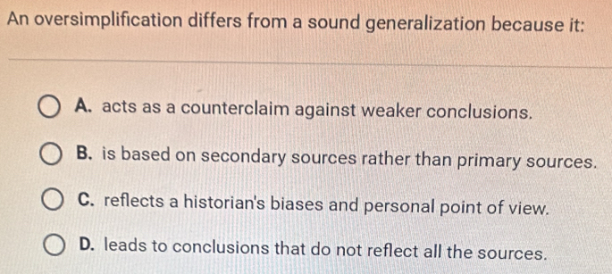 Solved: An oversimplification differs from a sound generalization ...