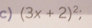 (3x+2)^2;