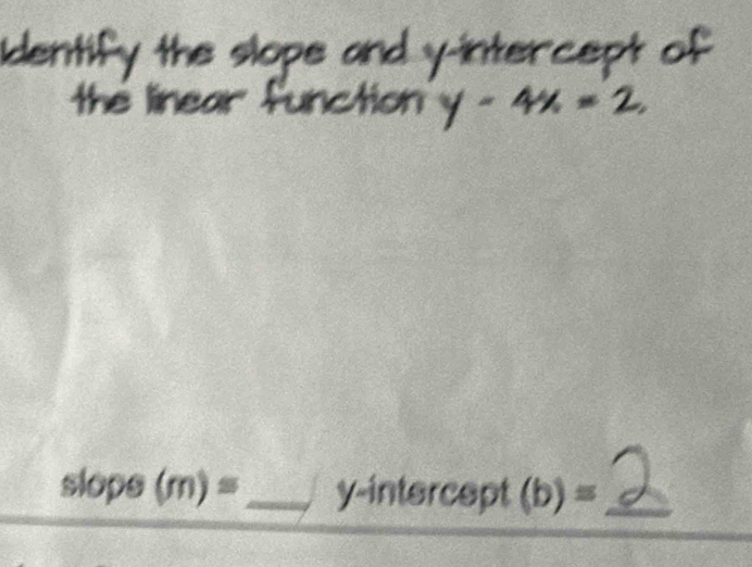 slope j (m)= _ y-intercept (b)=