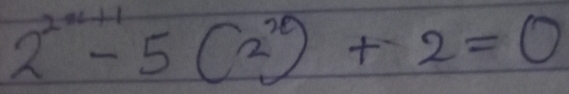 2^(2x+1)-5(2^2)+2=0