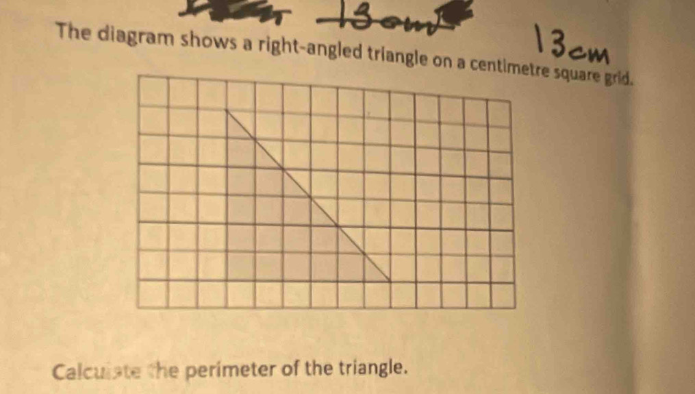 The diagram shows a right-angled triangle on a centimetre square grid. 
Calculate the perimeter of the triangle.