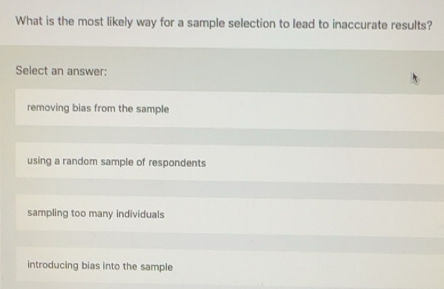 Solved: What is the most likely way for a sample selection to lead to ...