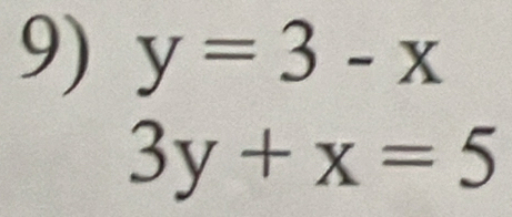 y=3-x
3y+x=5