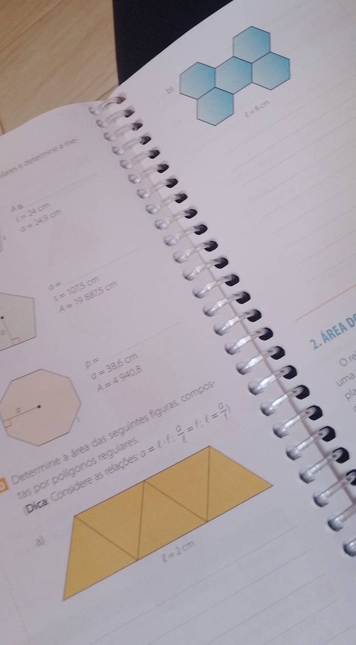 t=8cm
_
_
_
áres e détermine à me
_
s=24cm
A≌ a=24.9cm
5
_
s=107.5cm
_
a= A=19887.5cm
_
_
2. Área d
a=38.6cm
Ore
A=4940.8
uma
pla
a=ell · f; a/ell  =f;ell = a/f )
a)
_
_