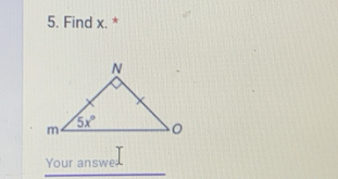 Find x. *
Your answe