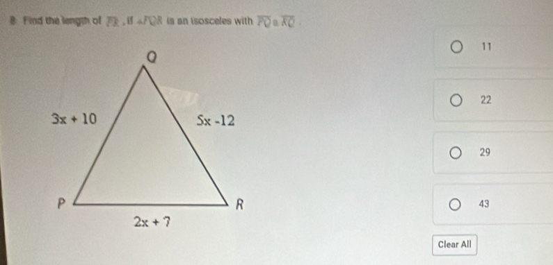 Find the length of PR.If∠ PQR is an isosceles with overline PO overline RQ
11
22
29
43
Clear All