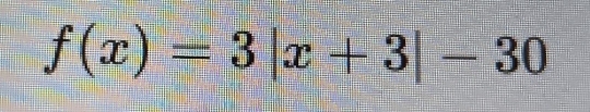 f(x)=3|x+3|-30