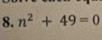 n^2+49=0