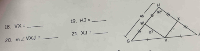 HJ= _
18. VX= _
21. XJ= _
20. m∠ VXJ= _