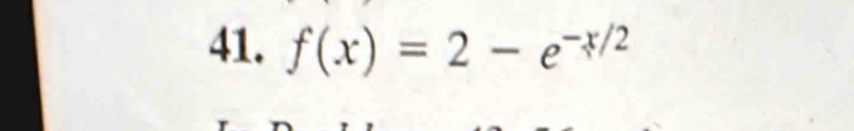 f(x)=2-e^(-x/2)