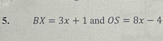 BX=3x+1 and OS=8x-4