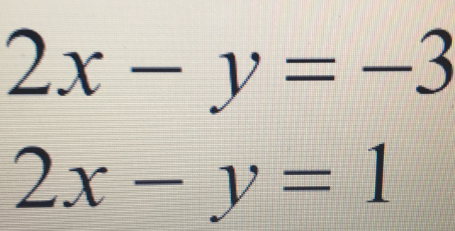 2x-y=-3
2x-y=1