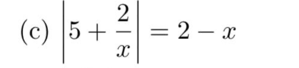 |5+ 2/x |=2-x