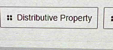 == Distributive Property