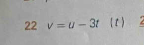 22 v=u-3t ( t ) a