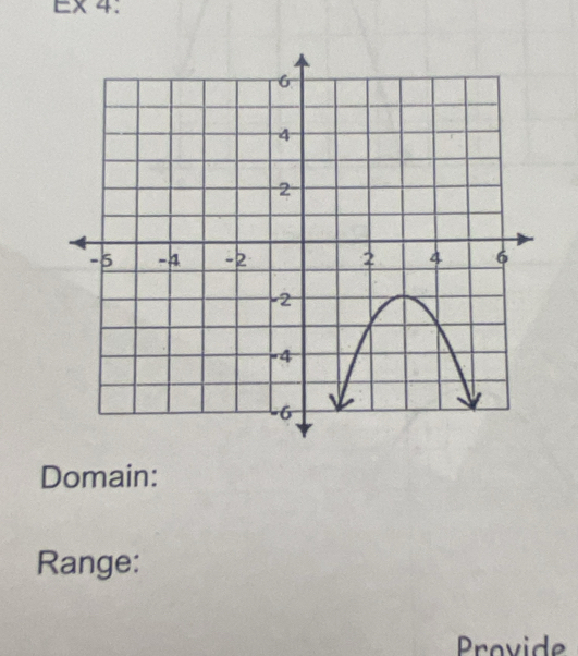 Ex4: 
Domain: 
Range: 
Provide