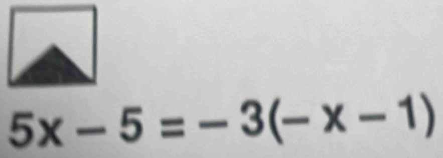 5x-5=-3(-x-1)