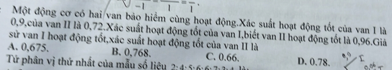 Giải quyết:-1 1 =frac 1· Một động cơ có hai van bảo hiểm cùng hoạt động ...