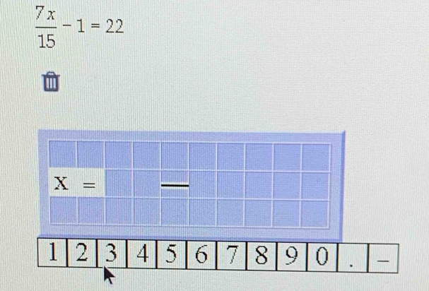  7x/15 -1=22
X=