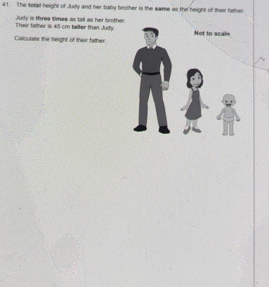 The totall height of Judy and her baby brother is the same as the height of their father 
Judy is three times as tall as her brother. 
Their father is 45 cm taller than Judy. 
Calculate the height of their father.