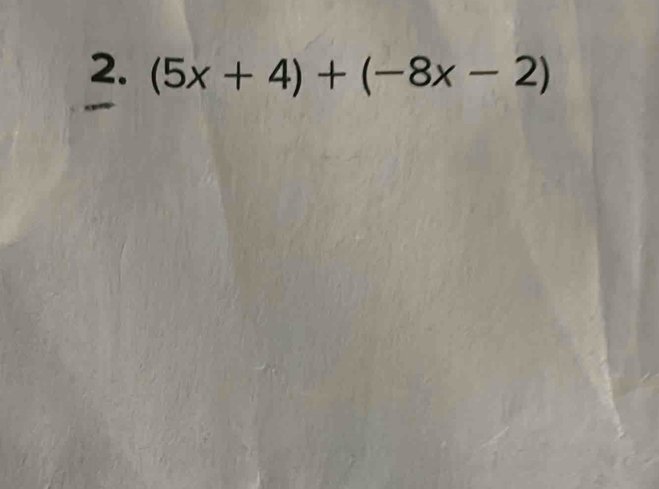 (5x+4)+(-8x-2)