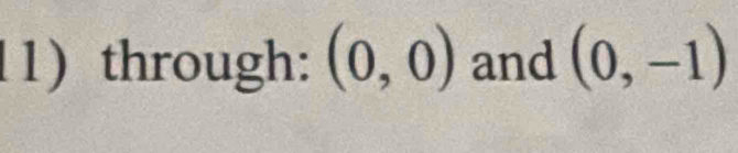 through: (0,0) and (0,-1)