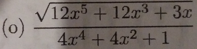  (sqrt(12x^5+12x^3+3x))/4x^4+4x^2+1 