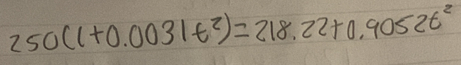 250(l+0.0031t^2)=218.22+0.9052t^2