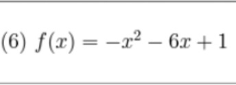 (6) f(x)=-x^2-6x+1