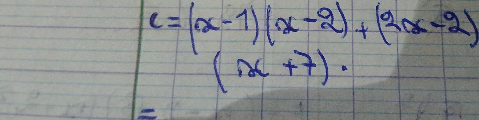 c=(x-1)(x-2)+(2x-2)
(x+7)·