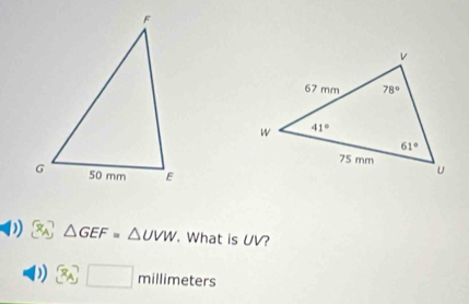 △ GEF=△ UVW. What is UV?
□ millimeters