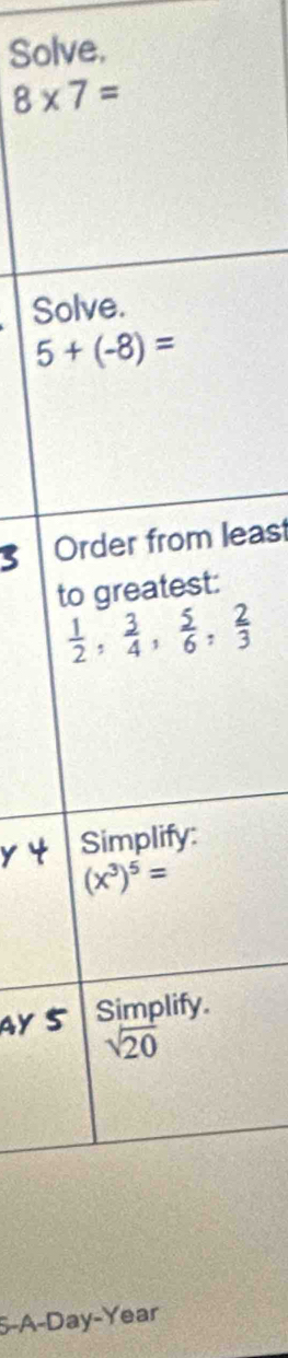 Solve,
8* 7=
So
Oleast
t:
ay 5
5-A-Day-Year