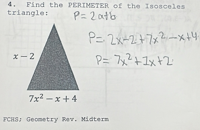 Find the PERIMETER of the Isosceles
triangle:
FCHS; Geometry Rev. Midterm