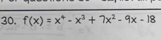 f(x) = x⁴ - x³ + 7x² - 9x - 18