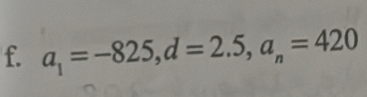 a_1=-825, d=2.5, a_n=420