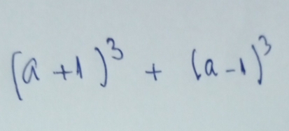 (a+1)^3+(a-1)^3