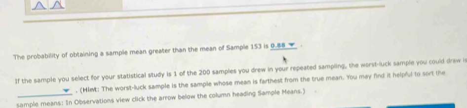 Solved: The probability of obtaining a sample mean greater than the ...