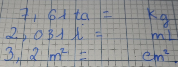 7,61ta=
kg
2,031r=
w 11 
b 3,1 2m^2= cm^2