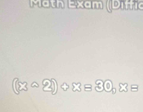 Math Exam (Diffic
((83sim 2))Leftrightarrow 83880,238